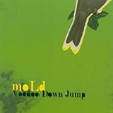 Voodoo Down Jump by Mold (2009-09-29)