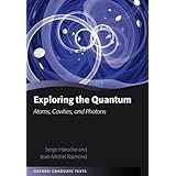 Exploring the Quantum: Atoms, Cavities, And Photons (Oxford Graduate Texts)