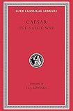 The Gallic War (Loeb Classical Library)