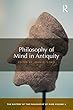 Philosophy of Mind in Antiquity: The History of the Philosophy of Mind, Volume 1