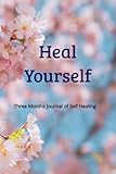 Heal Yourself: Three Months Journal of Self Healing