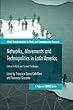 Networks, Movements and Technopolitics in Latin America: Critical Analysis and Current Challenges (Global Transformations in Media and Communication Research - A Palgrave and IAMCR Series)