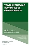 Toward Permeable Boundaries of Organizations? (Research in the Sociology of Organizations)