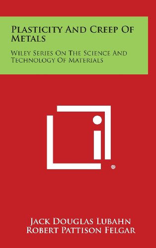 Plasticity and Creep of Metals: Wiley Series on the Science and Technology of Materialsの表紙