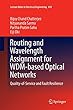 Routing and Wavelength Assignment for WDM-based Optical Networks: Quality-of-Service and Fault Resilience (Lecture Notes in Electrical Engineering)