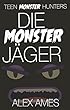 Die Monsterjäger: Teen Monster Hunters Buch 1 (German Edition)