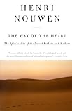The Way of the Heart: The Spirituality of the Desert Fathers and Mothers