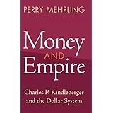 Money and Empire: Charles P. Kindleberger and the Dollar System