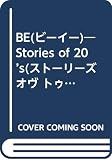 BE: Stories of 20’s