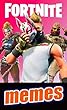 Memes: Fortnite Battle Royale (Great Fortnite Humor & Entertainment)The ONLY Funny Fortnite Cool Memes (English Edition)