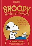 Snoopy, the Story of My Life: The Myth, the Legend, the Beagle! (Peanuts)
