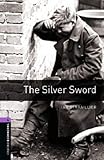 Oxford Bookworms Library 4 Silver Sword 3rd