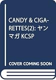 CANDY &amp; CIGARETTES
