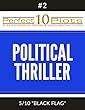Perfect 10 Political Thriller Plots: #2-5 "BLACK FLAG": Premium Pre-Made Fiction Writing Template System (Perfect 10 Plots)