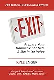 EXIT: Prepare Your Company For Sale And Maximize Value (English Edition)