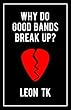 Why Do Good Bands Break Up? (English Edition)