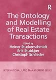 The Ontology and Modelling of Real Estate Transactions (International Land Management Series)