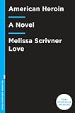 American Heroin: A Novel (The Lola Vasquez Novels)