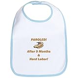 CafePress Paroled After 9 Months Ha Bib - Standard Sky Blue by CafePress