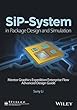 SiP-System in Package Design and Simulation: MentorGraphics Expedition Enterprise Flow Advanced Design Guide