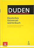Duden - Deutsches Universalwoerterbuch: Das umfassende Bedeutungswoerterbuch der deutschen Gegenwartssprache Duden - Deutsches Universalwoerterbuch: Das umfassende Bedeutungswoerterbuch der deutschen Gegenwartssprache