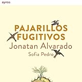 Pajarillos Fugitivos