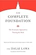 The Complete Foundation: The Systematic Approach to Training the Mind (Core Teachings of Dalai Lama)