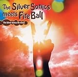 The Silver Sonics meets Fire Ball
