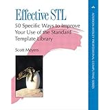 Effective STL: 50 Specific Ways to Improve Your Use of the Standard Template Library (Addison-Wesley Professional Computing S