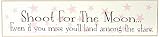 Chick Lingo 9002P Shoot for The Moon Even If You Miss You'll Land Among The Stars Decorative Sign [並