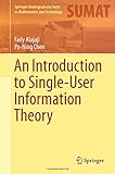 An Introduction to Single-User Information Theory (Springer Undergraduate Texts in Mathematics and Technology)