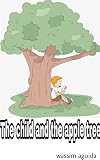 the child and the apple tree: Story before sleeping (A wisdom in a story Book 1) (English Edition)