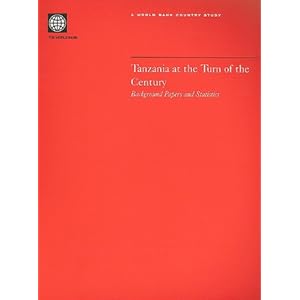 Tanzania at the Turn of the Century: Background Papers and Statistics (World Bank Country Study)