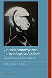 Vladimir Nabokov and the Ideological Aesthetic: A Study of His Novels and Plays, 1926-1939 (Cultural History and Literary Imagination)