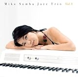 MIKA SAMBA JAZZ TRIO Vol.1