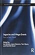 Legacies and Mega Events: Fact or Fairy Tales? (Routledge Advances in Event Research Series)