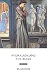Pygmalion and the Image (English Edition)
