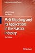 Melt Rheology and its Applications in the Plastics Industry (Engineering Materials and Processes)