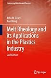 Melt Rheology and its Applications in the Plastics Industry (Engineering Materials and Processes)