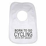 Born to Go Cycling with My Daddy - Personalised Baby, Toddler Bib for Boys, Girls, Newborn Gifts - W
