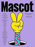 Mascot: Mascots in Contemporary Graphic Design