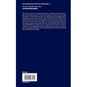 In Pursuit of Nanoethics (The International Library of Ethics, Law and Technology)