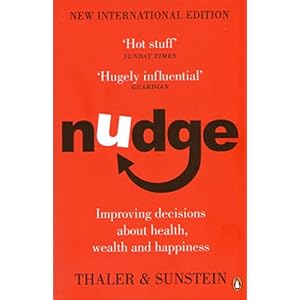 Nudge: Improving Decisions About Health, Wealth and Happiness