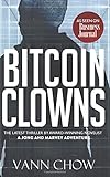 The Bitcoin Clowns: A Techno Crime Thriller About Bitcoins, ICOs And Other Insane Cryptocurrency Money-Making Schemes and Scams (Master Shanghai)