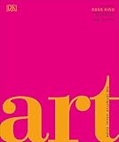Art: The Definitive Visual Guide, New Edition