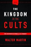 The Kingdom of the Cults: The Definitive Work on the Subject