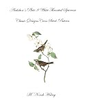 Audubon's Plate 8 White Throated Sparrow: Classic Designs Cross Stitch Pattern