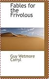 Fables for the Frivolous [Modern library classics] (Annotated) (English Edition)
