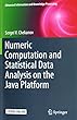 Numeric Computation and Statistical Data Analysis on the Java Platform (Advanced Information and Knowledge Processing)