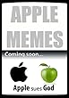 Memes: Apple Comedy & Funny Memes: (Steve Jobs Would LOL At These - Funny Jokes & Dank Memes) (English Edition)